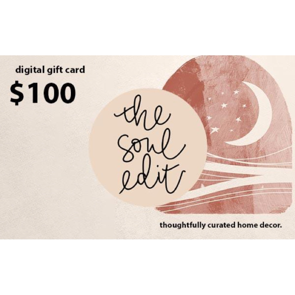 $100 Digital Gift Card Gift Cards - the soul edit