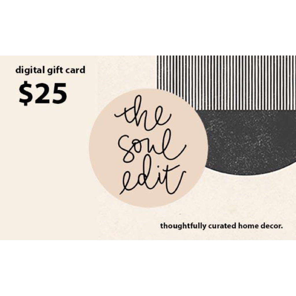 $25 Digital Gift Card Gift Cards - the soul edit